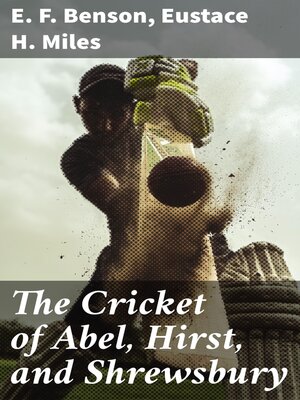 cover image of The Cricket of Abel, Hirst, and Shrewsbury